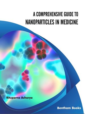 cover image of A Comprehensive Guide to Nanoparticles in Medicine
